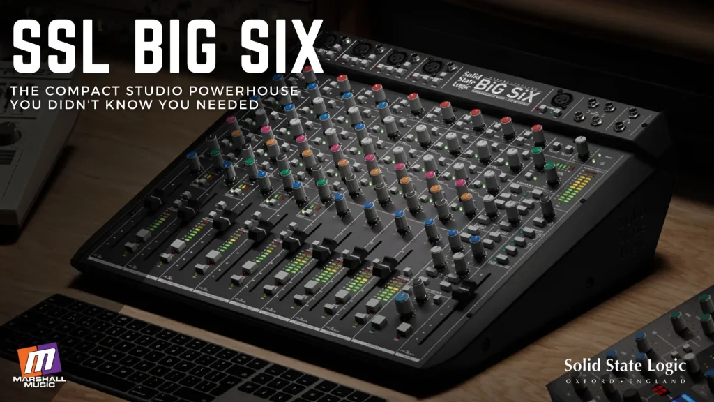 SSL Big Six Review: Compact Analog Summing Mixer and USB Audio Interface for Hybrid Studios (Solid State Logic)